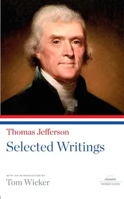 Thomas Jefferson: Jefferson: vybrané spisy: A Library of America Paperback Classic - Thomas Jefferson: Selected Writings: A Library of America Paperback Classic