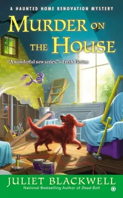 Vražda v domě: Záhada rekonstrukce domu, ve kterém straší - Murder on the House: A Haunted Home Renovation Mystery
