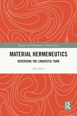Materiální hermeneutika: Obrácení lingvistického obratu - Material Hermeneutics: Reversing the Linguistic Turn