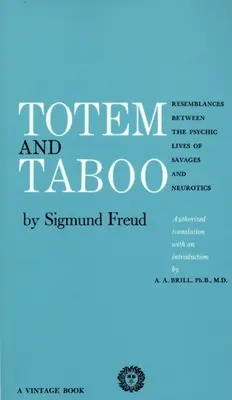 Totem a tabu: podobnosti mezi psychickým životem divochů a neurotiků - Totem and Taboo: Resemblances Between the Psychic Lives of Savages and Neurotics