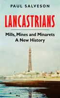 Lancasterové - Mlýny, doly a minarety: Minarety - nové dějiny - Lancastrians - Mills, Mines and Minarets: A New History