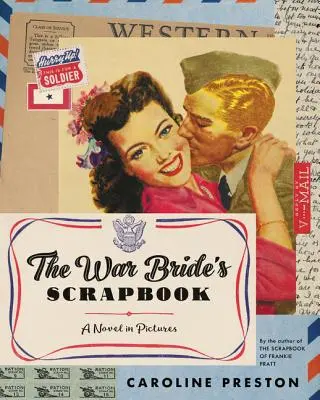 Válečná nevěsta - román v obrazech (War Bride's Scrapbook - A Novel in Pictures) - War Bride's Scrapbook - A Novel in Pictures