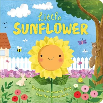 Příběhy z přírody: Malá slunečnice: Polstrovaná desková kniha - Nature Stories: Little Sunflower: Padded Board Book