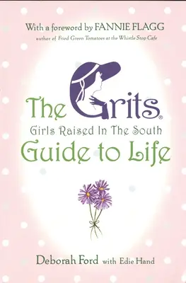 Krupice (Dívky vychované na Jihu) Průvodce životem - Grits (Girls Raised in the South) Guide to Life