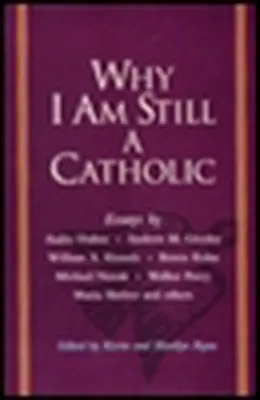 Proč jsem stále katolíkem - Why I Am Still a Catholic