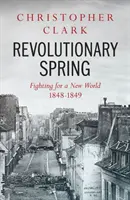Revoluční jaro - Boj o nový svět 1848-1849 - Revolutionary Spring - Fighting for a New World 1848-1849