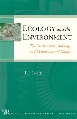 Ekologie a životní prostředí: Ekologie: mechanismy, boj a udržování přírody. - Ecology and the Environment: The Mechanisms, Marrings, and Maintenance of Nature