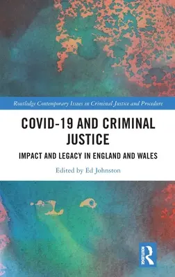 Covid-19 a trestní soudnictví: Dopad a dědictví v Anglii a Walesu - Covid-19 and Criminal Justice: Impact and Legacy in England and Wales