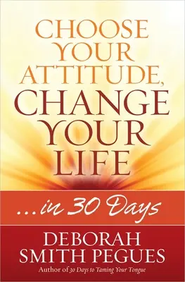 Zvolte si svůj postoj, změňte svůj život - Choose Your Attitude, Change Your Life