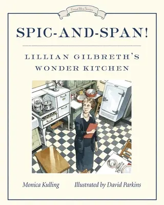 Spic-And-Span!: Zázračná kuchyně Lillian Gilbrethové - Spic-And-Span!: Lillian Gilbreth's Wonder Kitchen