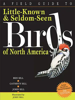Terénní průvodce málo známými a zřídka vídanými ptáky Severní Ameriky - A Field Guide to Little-Known and Seldom-Seen Birds of North America