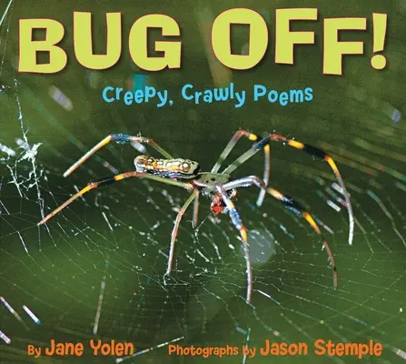 Bug Off! Creepy, Crawly Poems: Básničky pro děti: Strašidelné, plazivé básničky - Bug Off! Creepy, Crawly Poems: Creepy, Crawly Poems