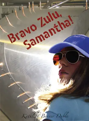 Bravo Zulu, Samantho! - Bravo Zulu, Samantha!