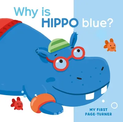 Moje první stránka Proč je hroch modrý? - My First Page Turner Why Is Hippo Blue?
