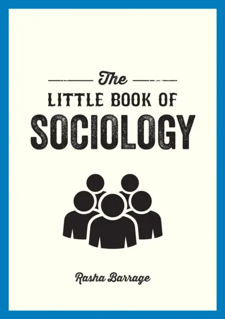 Malá kniha sociologie - kapesní průvodce studiem společnosti - Little Book of Sociology - A Pocket Guide to the Study of Society