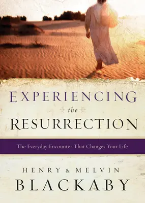 Prožívání vzkříšení: Každodenní setkání, které změní váš život. - Experiencing the Resurrection: The Everyday Encounter That Changes Your Life