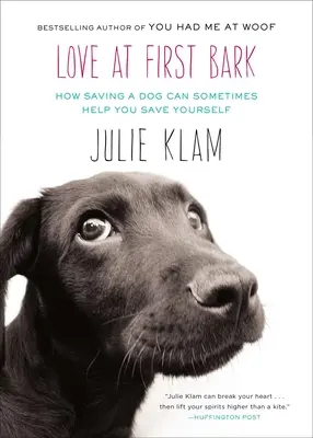 Láska na první štěknutí: Jak vám záchrana psa někdy pomůže zachránit sebe sama - Love at First Bark: How Saving a Dog Can Sometimes Help You Save Yourself