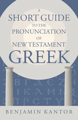 Stručný průvodce výslovností novozákonní řečtiny - A Short Guide to the Pronunciation of New Testament Greek
