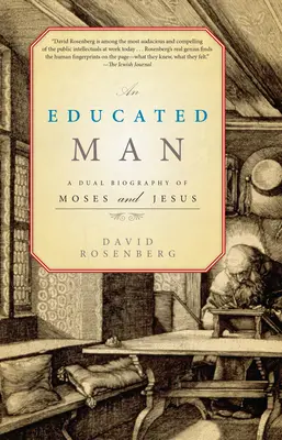 Vzdělaný muž: Vzdělaný člověk: Dvojí životopis Mojžíše a Ježíše - An Educated Man: A Dual Biography of Moses and Jesus