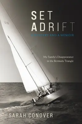 Vydat se na cestu: Záhada a memoáry - zmizení mé rodiny v bermudském trojúhelníku - Set Adrift: A Mystery and a Memoir - My Family's Disappearance in the Bermuda Triangle