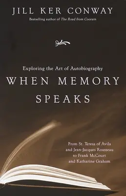 Když paměť promlouvá: Zkoumání umění autobiografie - When Memory Speaks: Exploring the Art of Autobiography