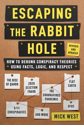 Útěk z králičí nory: Jak vyvracet konspirační teorie pomocí faktů, logiky a respektu (revidované a aktualizované vydání - obsahuje informace o 20 - Escaping the Rabbit Hole: How to Debunk Conspiracy Theories Using Facts, Logic, and Respect (Revised and Updated - Includes Information about 20