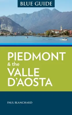 Modrý průvodce Piemont a údolí Aosta - Blue Guide Piedmont & the Valle d'Aosta