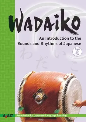 Wadaiko: Úvod do zvuků a rytmů japonštiny - Wadaiko: An Introduction to the Sounds and Rhythms of Japanese