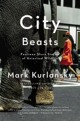 Městské bestie: Čtrnáct příběhů o nezvané divoké přírodě - City Beasts: Fourteen Stories of Uninvited Wildlife