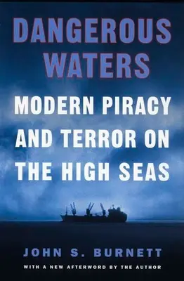 Nebezpečné vody: Moderní pirátství a teror na širém moři - Dangerous Waters: Modern Piracy and Terror on the High Seas