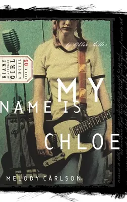 Jmenuji se Chloe: Chloe: Jmenuji se Chloe: Chloe: kniha 1 - My Name Is Chloe: Chloe: Book 1