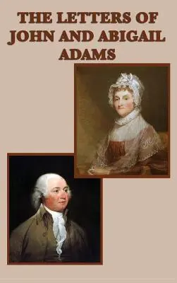 Dopisy Johna a Abigail Adamsových - The Letters of John and Abigail Adams