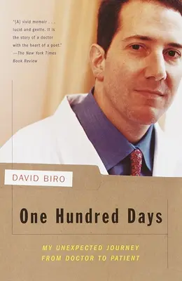 Sto dní - Moje nečekaná cesta od lékaře k pacientovi - One Hundred Days - My Unexpected Journey from Doctor to Patient