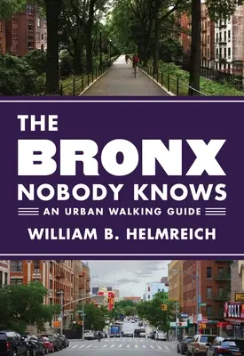 Bronx, který nikdo nezná: Průvodce městem na procházce - The Bronx Nobody Knows: An Urban Walking Guide