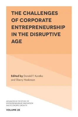 Výzvy podnikového podnikání v době disrupce (The Challenges of Corporate Entrepreneurship in the Disruptive Age) - The Challenges of Corporate Entrepreneurship in the Disruptive Age