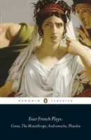 Čtyři francouzské hry - Cinna, Misantrop, Andromache, Phaedra - Four French Plays - Cinna, The Misanthrope, Andromache, Phaedra