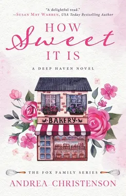Jak je to sladké: román z hlubokého ráje - How Sweet It Is: A Deep Haven Novel