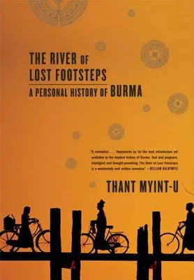 Řeka ztracených stop: Osobní dějiny Barmy - kniha ztracených stop - The River of Lost Footsteps: A Personal History of Burma