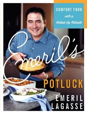 Emerilův hrnec: Pohodlné jídlo s nakopnutým přístupem (Emeril's Potluck: Comfort Food with a Kicked-Up Attitude) - Emeril's Potluck: Comfort Food with a Kicked-Up Attitude