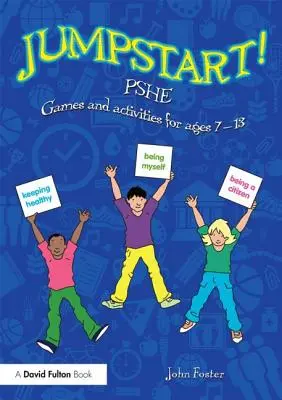 Jumpstart! Psáno v angličtině: Hry a aktivity pro děti od 7 do 13 let - Jumpstart! Pshe: Games and Activities for Ages 7-13
