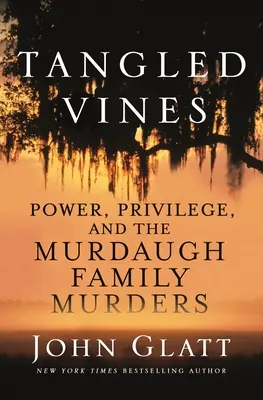 Spletité liány: Vraždy v rodině Murdaughových: moc, privilegia a vraždění - Tangled Vines: Power, Privilege, and the Murdaugh Family Murders