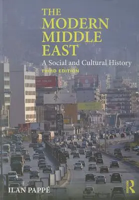Moderní Blízký východ: Sociální a kulturní dějiny na Blízkém východě: sociální a kulturní dějiny - The Modern Middle East: A Social and Cultural History