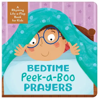Modlitby na dobrou noc: A Rhyming Lift-A-Flap Book for Kids (Rýmovaná knížka s klapkami pro děti) - Bedtime Peek-A-Boo Prayers: A Rhyming Lift-A-Flap Book for Kids