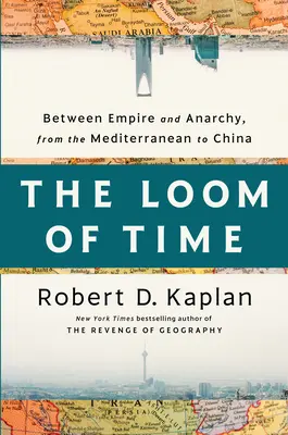 Krosna času: Mezi říší a anarchií, od Středomoří po Čínu - The Loom of Time: Between Empire and Anarchy, from the Mediterranean to China