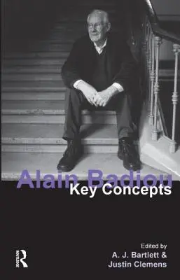 Alain Badiou: Klíčové pojmy - Alain Badiou: Key Concepts