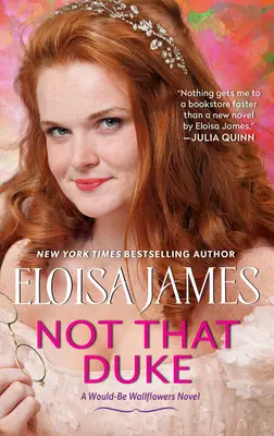 Ne ten vévoda: A Would-Be Wallflowers Novel - Not That Duke: A Would-Be Wallflowers Novel
