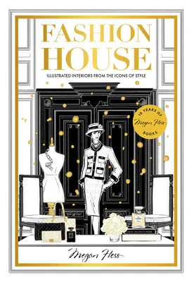 Speciální vydání módního domu: Ilustrované interiéry od ikon stylu - Fashion House Special Edition: Illustrated Interiors from the Icons of Style