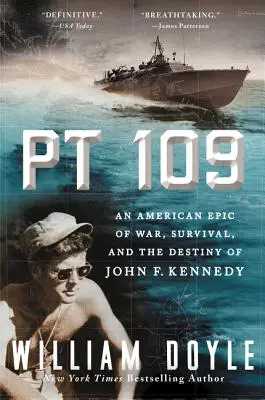 PT 109: Kennedy: americká epopej o válce, přežití a osudu Johna F. Kennedyho - PT 109: An American Epic of War, Survival, and the Destiny of John F. Kennedy