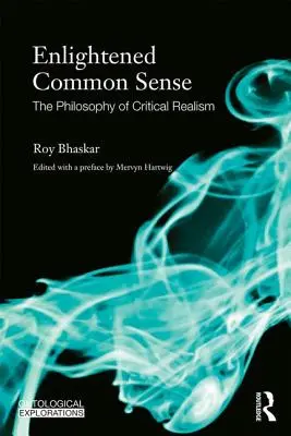 Osvícený zdravý rozum: Filozofie kritického realismu - Enlightened Common Sense: The Philosophy of Critical Realism