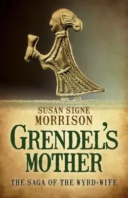 Grendelova matka: Sága o Wyrdově ženě - Grendel's Mother: The Saga of the Wyrd-Wife